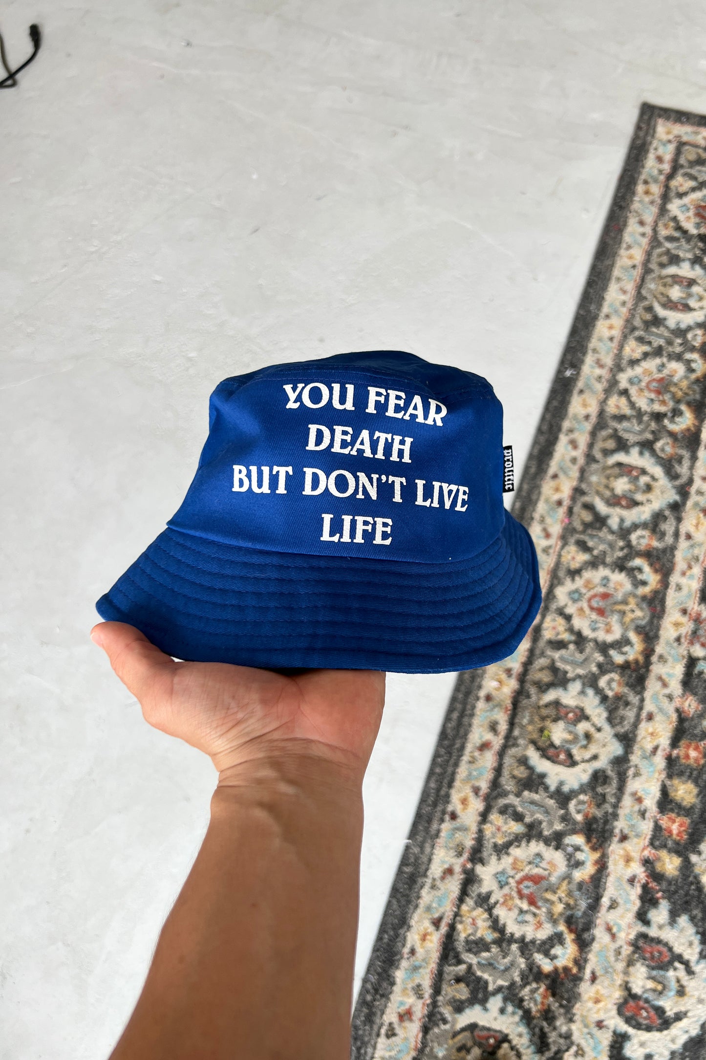 You Fear Death But Don't Live Life Bucket Hat