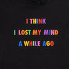 I Think I Lost My Mind Hoodie