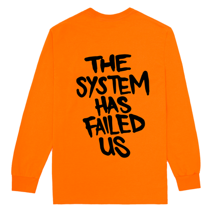 The System Has Failed Us Long Sleeve Tshirt