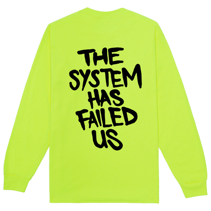The System Has Failed Us Long Sleeve Tshirt